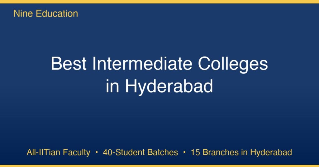 Best Intermediate Colleges in Hyderabad — Nine Education