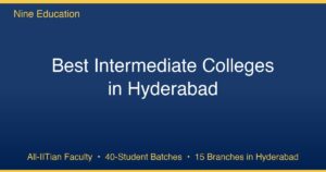 Best Intermediate Colleges in Hyderabad — Nine Education