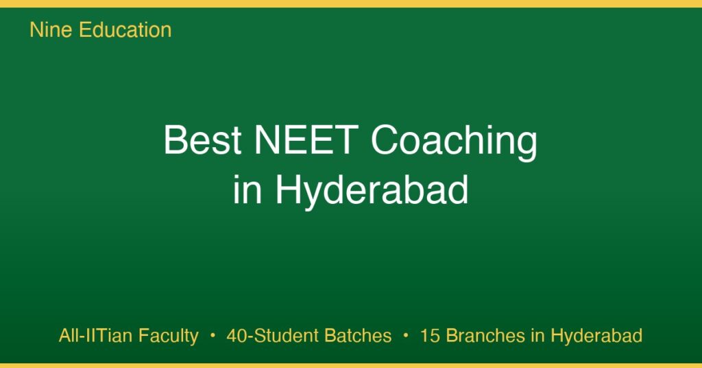 Best NEET Coaching in Hyderabad — Nine Education