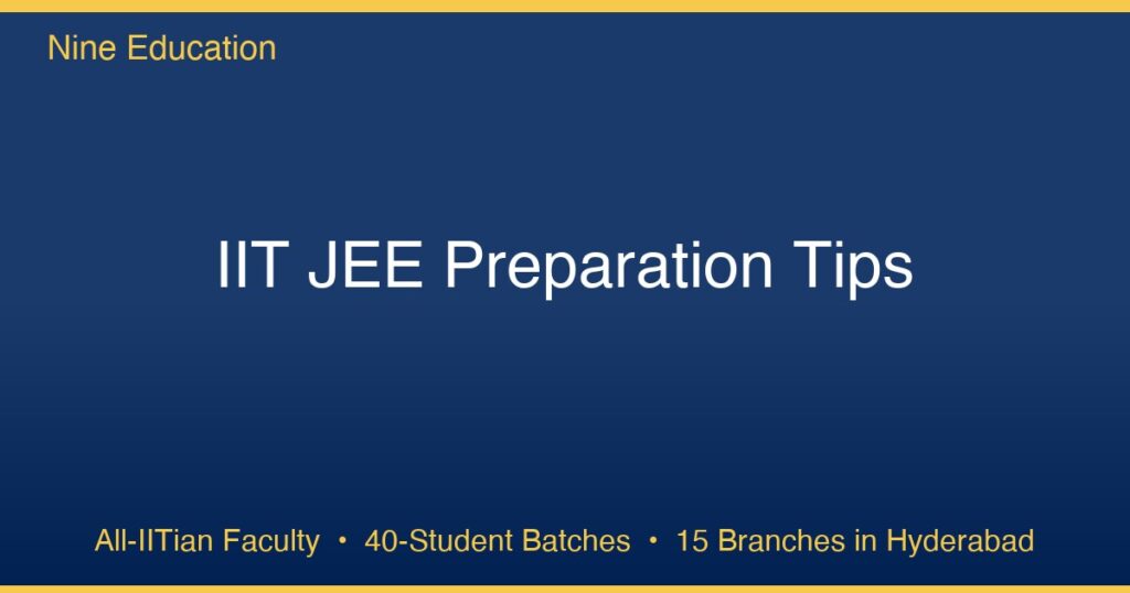 IIT JEE Preparation Tips — Nine Education Hyderabad