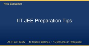 IIT JEE Preparation Tips — Nine Education Hyderabad